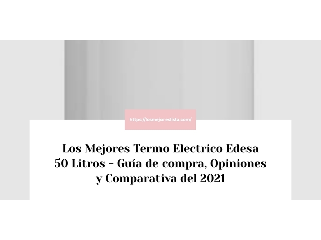 Los Mejores Termo Electrico Edesa 50 Litros - Guía de compra, Opiniones y Comparativa de 2024