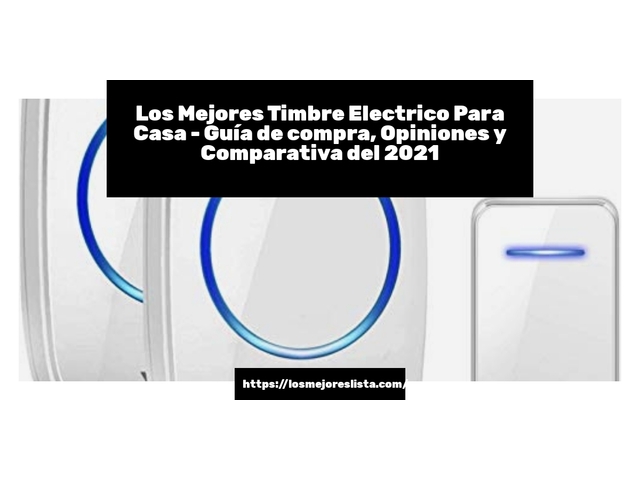 Los Mejores Timbre Electrico Para Casa - Guía de compra, Opiniones y Comparativa de 2024