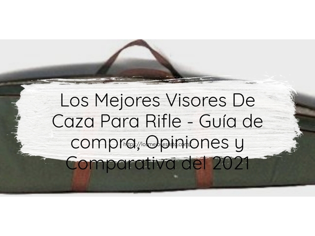 Los Mejores Visores De Caza Para Rifle - Guía de compra, Opiniones y Comparativa de 2024