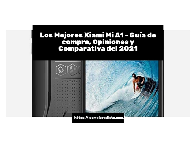 Los Mejores Xiami Mi A1 - Guía de compra, Opiniones y Comparativa de 2024