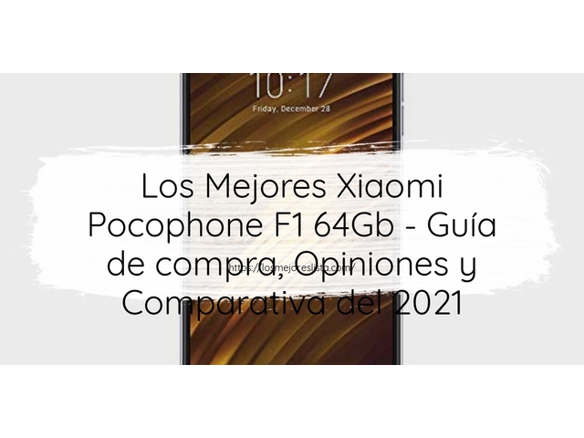 Los Mejores Xiaomi Pocophone F1 64Gb - Guía de compra, Opiniones y Comparativa de 2024