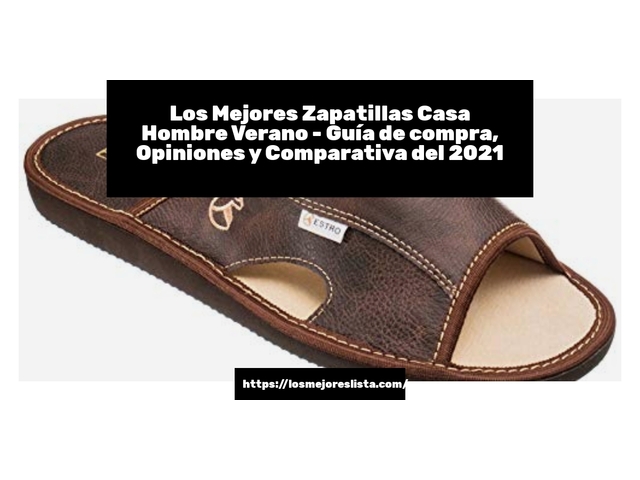 Los Mejores Zapatillas Casa Hombre Verano - Guía de compra, Opiniones y Comparativa de 2024