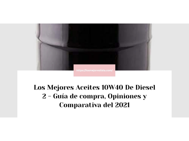 Los Mejores Aceites 10W40 De Diesel 2 - Guía de compra, Opiniones y Comparativa de 2024