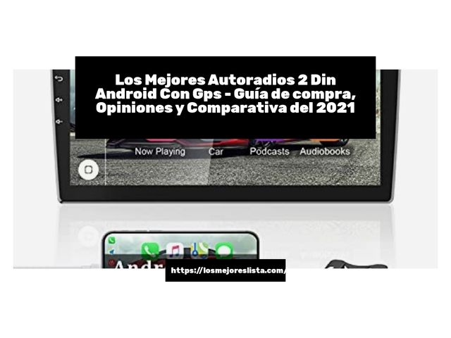 Los Mejores Autoradios 2 Din Android Con Gps - Guía de compra, Opiniones y Comparativa de 2024