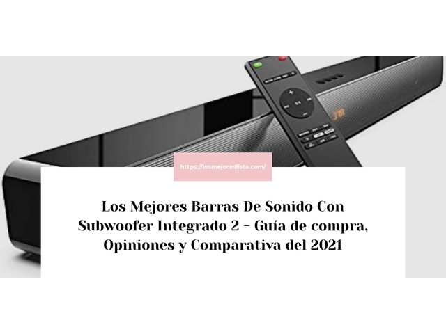 Los Mejores Barras De Sonido Con Subwoofer Integrado 2 - Guía de compra, Opiniones y Comparativa de 2024