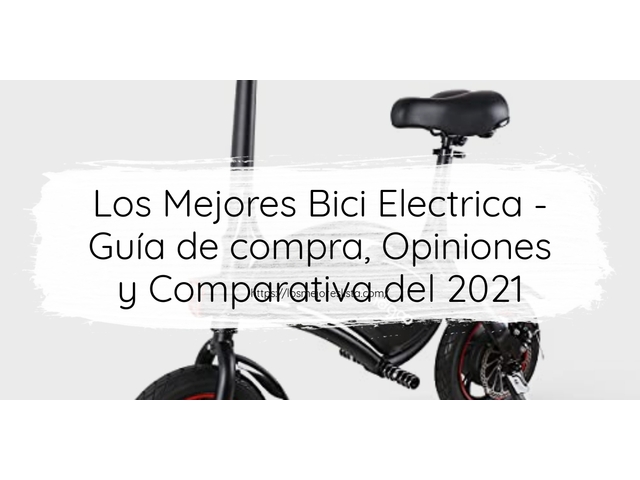 Los Mejores Bici Electrica - Guía de compra, Opiniones y Comparativa de 2024