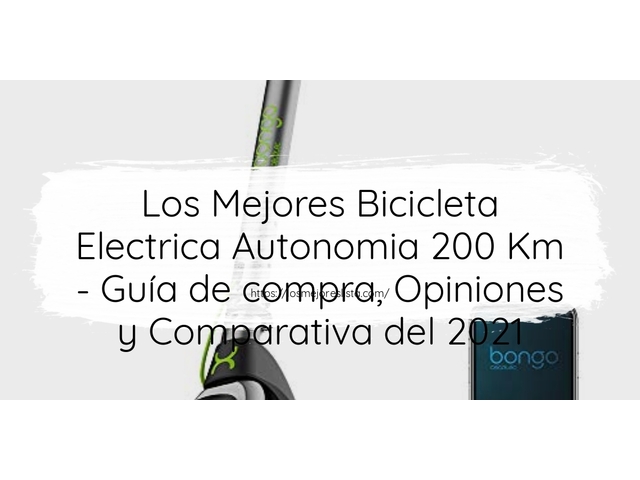 Los Mejores Bicicleta Electrica Autonomia 200 Km - Guía de compra, Opiniones y Comparativa de 2024