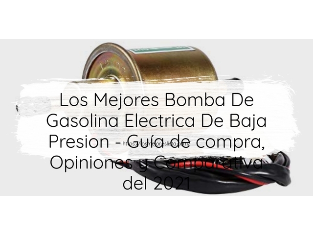 Los Mejores Bomba De Gasolina Electrica De Baja Presion - Guía de compra, Opiniones y Comparativa de 2024