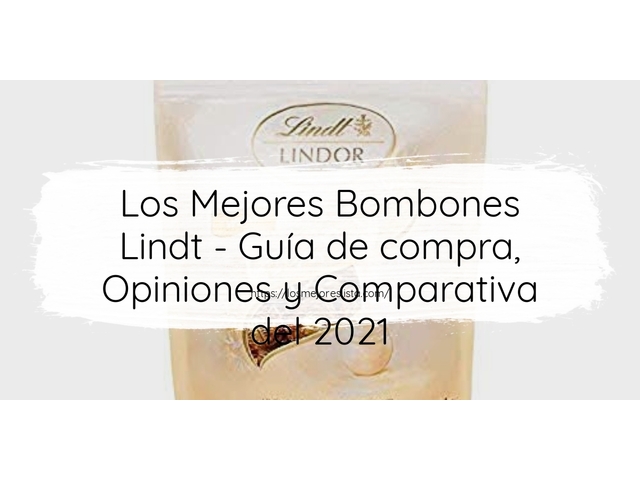 Los Mejores Bombones Lindt - Guía de compra, Opiniones y Comparativa de 2024