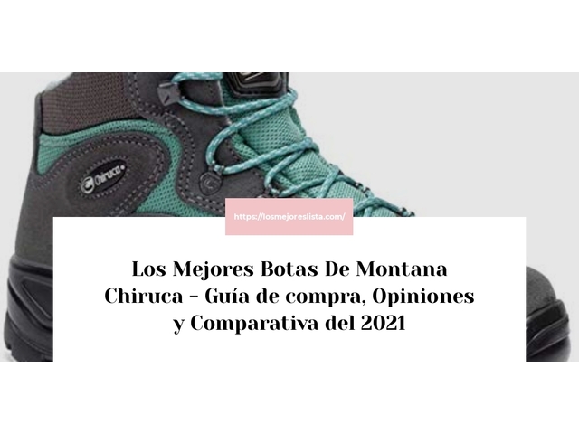 Los Mejores Botas De Montana Chiruca - Guía de compra, Opiniones y Comparativa de 2024