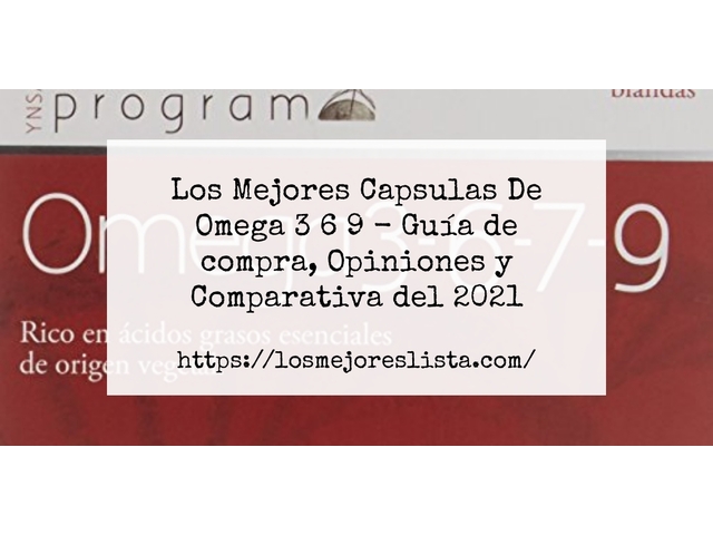 Los Mejores Capsulas De Omega 3 6 9 - Guía de compra, Opiniones y Comparativa de 2024