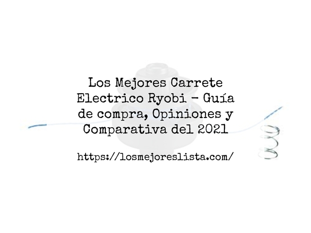 Los Mejores Carrete Electrico Ryobi - Guía de compra, Opiniones y Comparativa de 2024