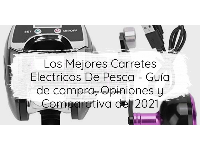 Los Mejores Carretes Electricos De Pesca - Guía de compra, Opiniones y Comparativa de 2024