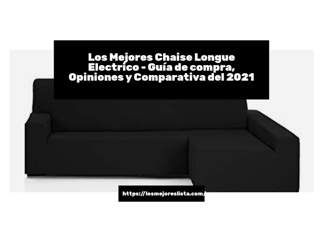 Los Mejores Chaise Longue Electrico - Guía de compra, Opiniones y Comparativa de 2024