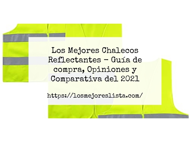 Los Mejores Chalecos Reflectantes - Guía de compra, Opiniones y Comparativa de 2024