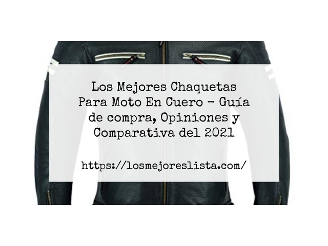 Los Mejores Chaquetas Para Moto En Cuero - Guía de compra, Opiniones y Comparativa de 2024