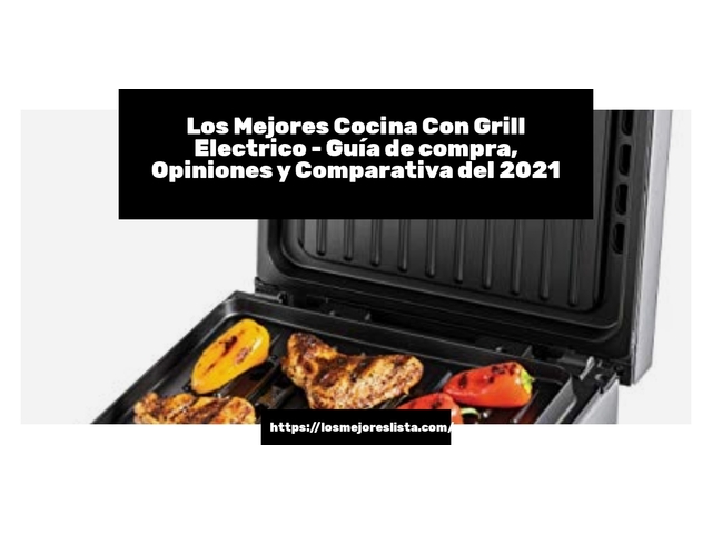 Los Mejores Cocina Con Grill Electrico - Guía de compra, Opiniones y Comparativa de 2024