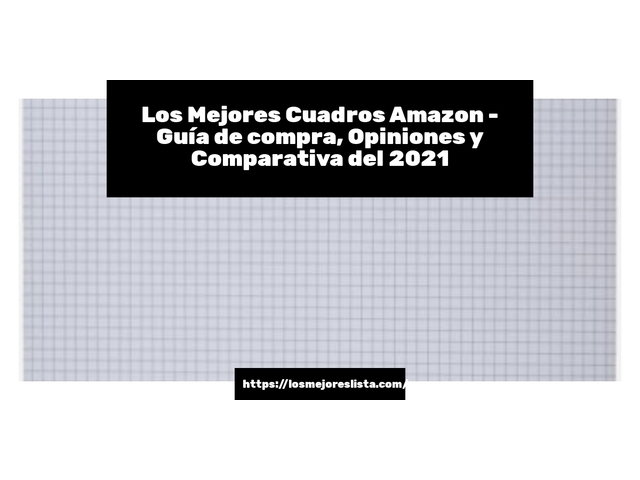 Los Mejores Cuadros Amazon - Guía de compra, Opiniones y Comparativa de 2024