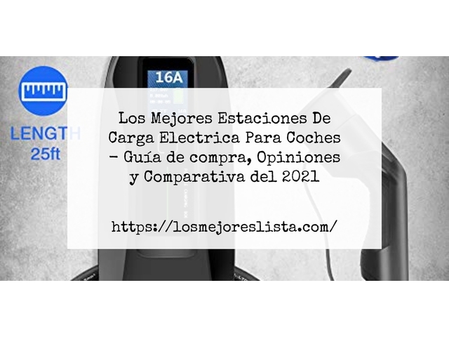 Los Mejores Estaciones De Carga Electrica Para Coches - Guía de compra, Opiniones y Comparativa de 2024