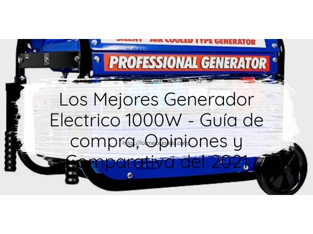 Los Mejores Generador Electrico 1000W - Guía de compra, Opiniones y Comparativa de 2024