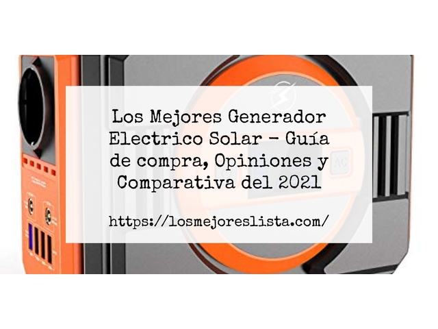 Los Mejores Generador Electrico Solar - Guía de compra, Opiniones y Comparativa de 2024