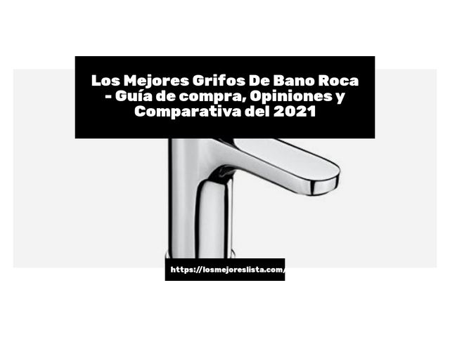 Los Mejores Grifos De Bano Roca - Guía de compra, Opiniones y Comparativa de 2024