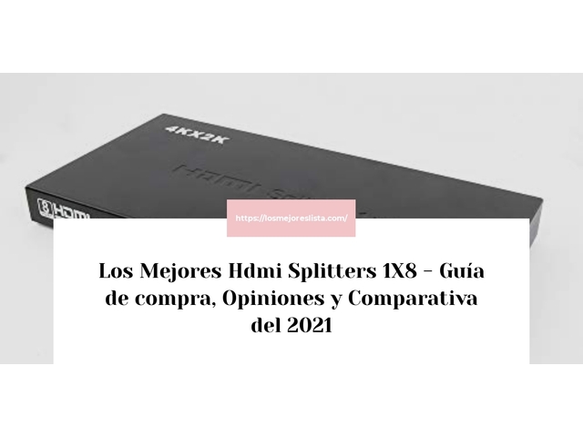 Los Mejores Hdmi Splitters 1X8 - Guía de compra, Opiniones y Comparativa de 2024