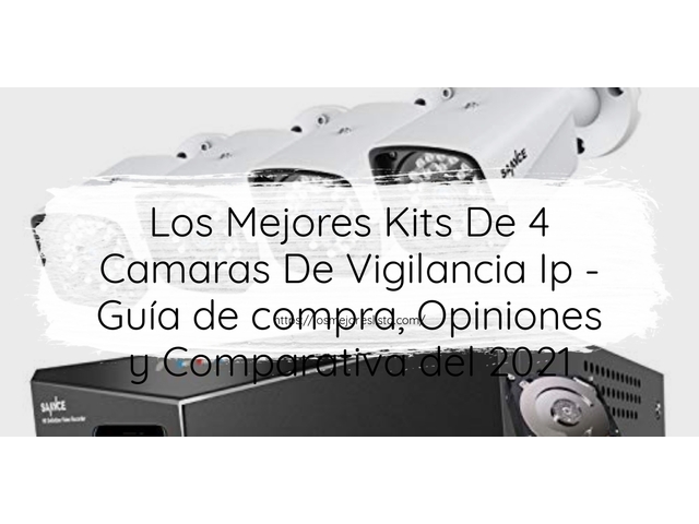 Los Mejores Kits De 4 Camaras De Vigilancia Ip - Guía de compra, Opiniones y Comparativa de 2024