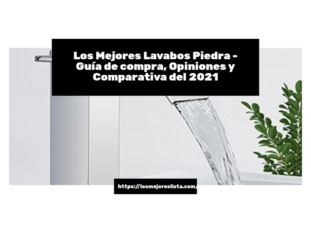 Los Mejores Lavabos Piedra - Guía de compra, Opiniones y Comparativa de 2024