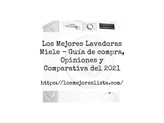 Los Mejores Lavadoras Miele - Guía de compra, Opiniones y Comparativa de 2024