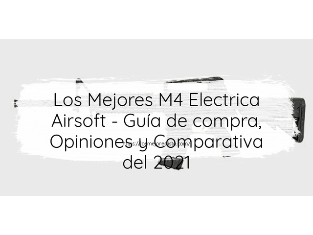 Los Mejores M4 Electrica Airsoft - Guía de compra, Opiniones y Comparativa de 2024