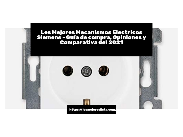 Los Mejores Mecanismos Electricos Siemens - Guía de compra, Opiniones y Comparativa de 2024