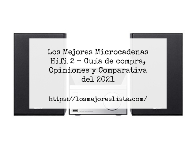 Los Mejores Microcadenas Hifi 2 - Guía de compra, Opiniones y Comparativa de 2024