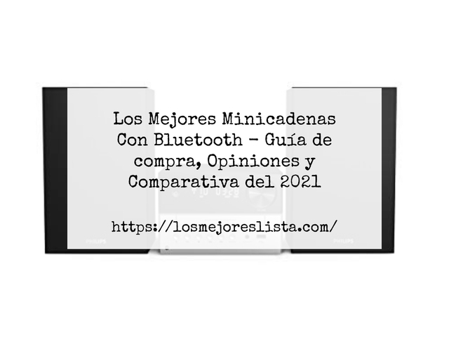 Los Mejores Minicadenas Con Bluetooth - Guía de compra, Opiniones y Comparativa de 2024