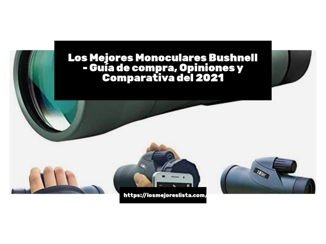 Los Mejores Monoculares Bushnell - Guía de compra, Opiniones y Comparativa de 2024