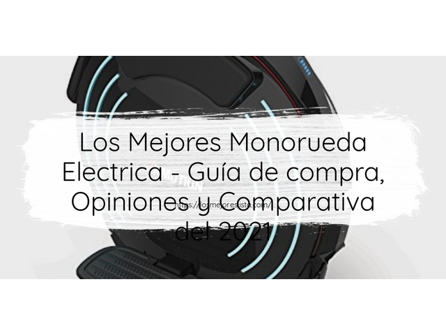 Los Mejores Monorueda Electrica - Guía de compra, Opiniones y Comparativa de 2024