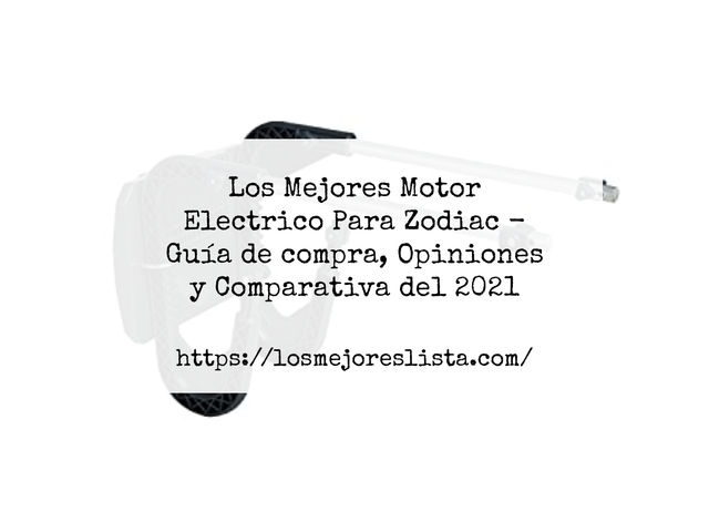 Los Mejores Motor Electrico Para Zodiac - Guía de compra, Opiniones y Comparativa de 2024