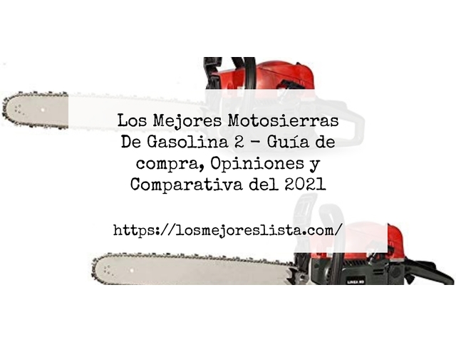 Los Mejores Motosierras De Gasolina 2 - Guía de compra, Opiniones y Comparativa de 2024