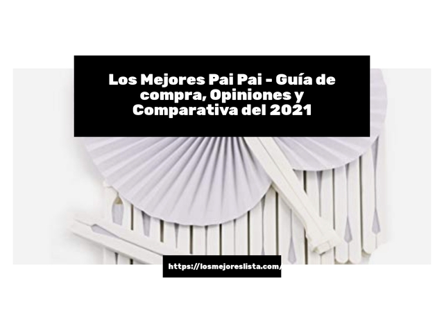 Los Mejores Pai Pai - Guía de compra, Opiniones y Comparativa de 2024