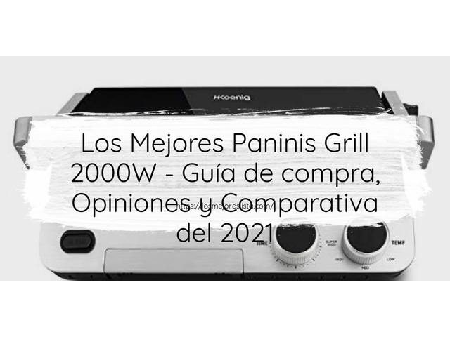 Los Mejores Paninis Grill 2000W - Guía de compra, Opiniones y Comparativa de 2024