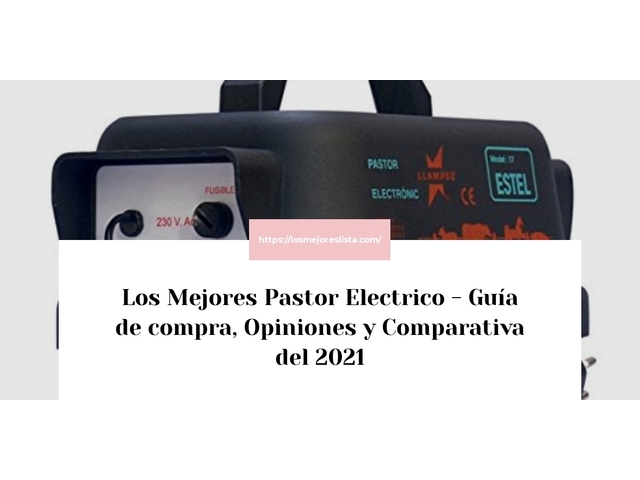 Los Mejores Pastor Electrico - Guía de compra, Opiniones y Comparativa de 2024