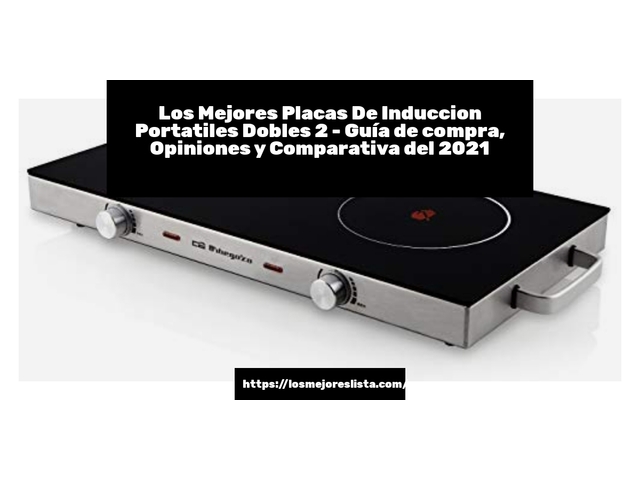 Los Mejores Placas De Induccion Portatiles Dobles 2 - Guía de compra, Opiniones y Comparativa de 2024