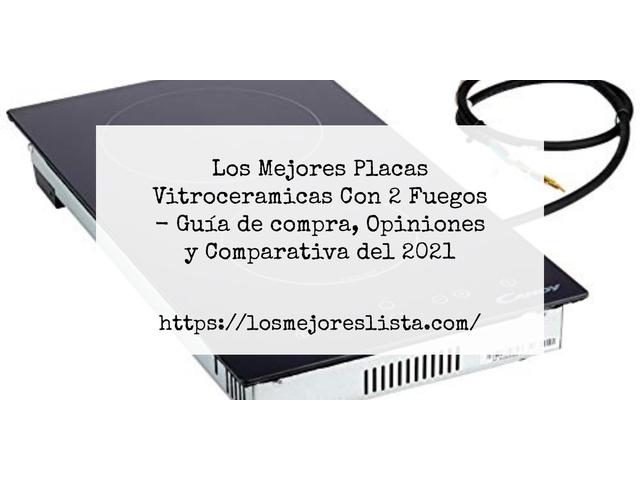 Los Mejores Placas Vitroceramicas Con 2 Fuegos - Guía de compra, Opiniones y Comparativa de 2024