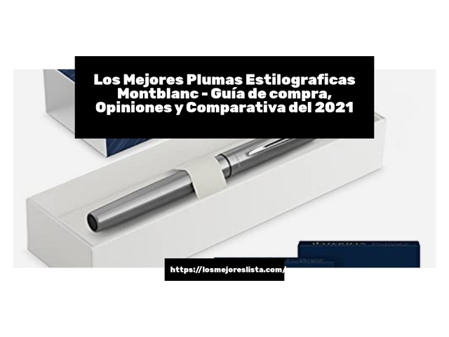 Los Mejores Plumas Estilograficas Montblanc - Guía de compra, Opiniones y Comparativa de 2024