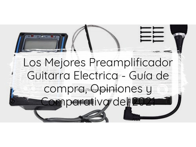 Los Mejores Preamplificador Guitarra Electrica - Guía de compra, Opiniones y Comparativa de 2024