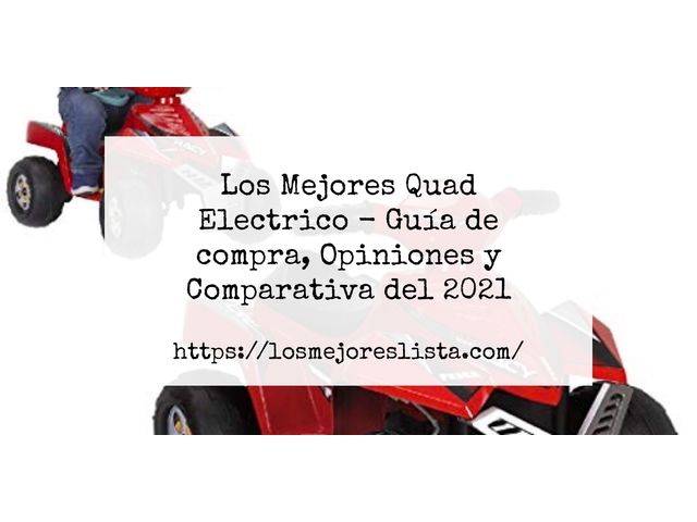 Los Mejores Quad Electrico - Guía de compra, Opiniones y Comparativa de 2024