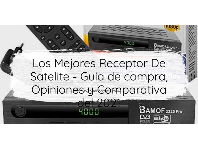 Los Mejores Receptor De Satelite - Guía de compra, Opiniones y Comparativa de 2024