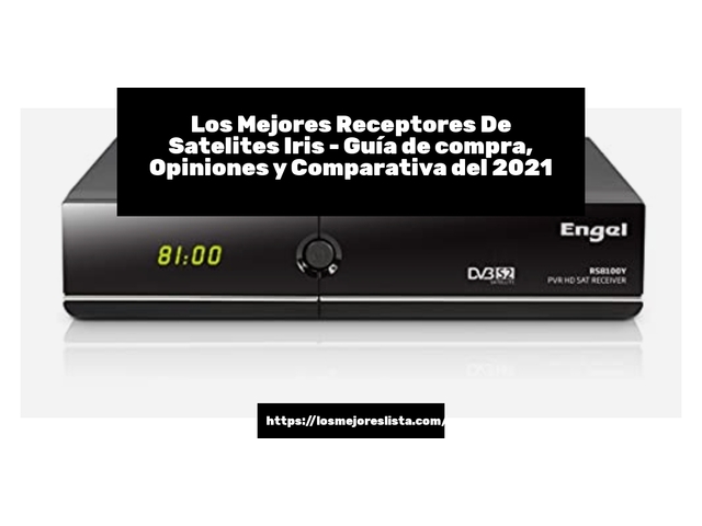 Los Mejores Receptores De Satelites Iris - Guía de compra, Opiniones y Comparativa de 2024