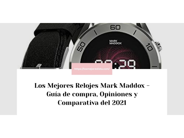 Los Mejores Relojes Mark Maddox - Guía de compra, Opiniones y Comparativa de 2024