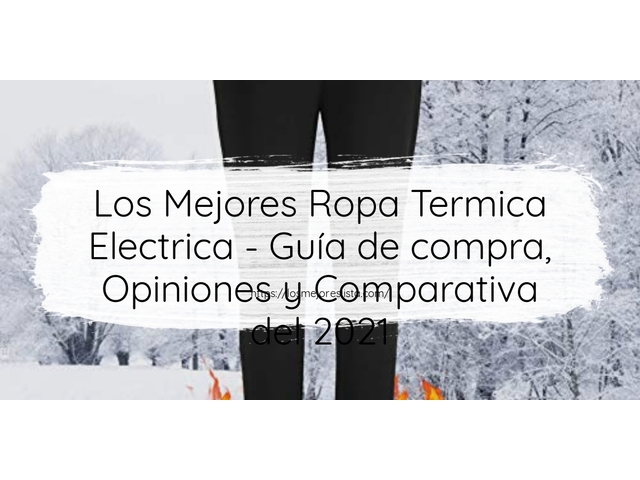 Los Mejores Ropa Termica Electrica - Guía de compra, Opiniones y Comparativa de 2024